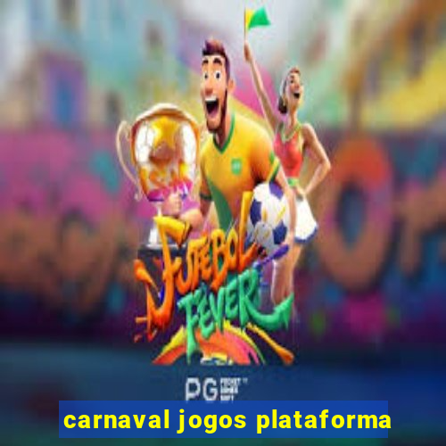 carnaval jogos plataforma